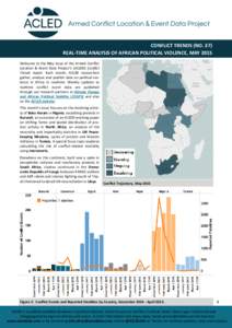 CONFLICT TRENDS (NO. 37) REAL-TIME ANALYSIS OF AFRICAN POLITICAL VIOLENCE, MAY 2015 Welcome to the May issue of the Armed Conflict Location & Event Data Project’s (ACLED) Conflict Trends report. Each month, ACLED resea