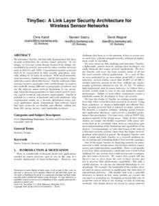 TinySec: A Link Layer Security Architecture for Wireless Sensor Networks Chris Karlof  UC Berkeley