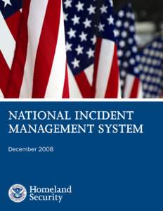 December 18, 2008  Dear NIMS Stakeholders: Homeland Security Presidential Directive (HSPD)-5, Management of Domestic Incidents, directed the development and administration of the National Incident Management System (NI