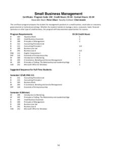 Small Business Management Certificate	
  ·∙	
  Program	
  Code:	
  150	
  ·∙	
  Credit	
  Hours:	
  33-­‐34	
  ·∙	
  Contact	
  Hours:	
  33-­‐34	
   Associate	
  Dean:	
  Peter	
  Olson	
 