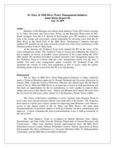 St. Mary & Milk River Water Management Initiative Joint Status Report #6 June 29, 2009 Status Members of the Montana and Alberta Joint Initiative Team (JIT) toured a portion