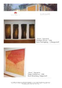 „Traum“, Tapisserie Elisabeth Thurner, 1998 Raum Pöstlingberg, 1.Obergeschoß „Feuer“, Tapisserie Helga Chibidziura, 1998