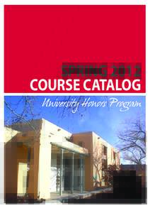 SPRING 2012 COURSE CATALOG University Honors Program 100-Level Seminars