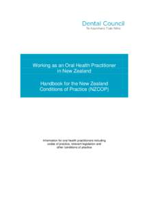 Working as an Oral Health Practitioner in New Zealand Handbook for the New Zealand Conditions of Practice (NZCOP)  Information for oral health practitioners including