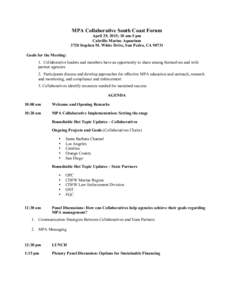 MPA Collaborative South Coast Forum April 29, 2015; 10 am-5 pm Cabrillo Marine Aquarium 3720 Stephen M. White Drive, San Pedro, CAGoals for the Meeting: 1. Collaborative leaders and members have an opportunity to 