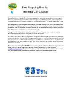 Free Recycling Bins for Manitoba Golf Courses Recycle Everywhere is Canada’s first province-wide away from home beverage container recycling program. They have partnered with municipalities, communities, businesses, in