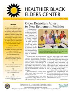 HEALTHIER BLACK ELDERS CENTER Promoting Successful Aging in Detroit and Beyond MISSION A core goal of the HBEC is to encourage older African American adults to