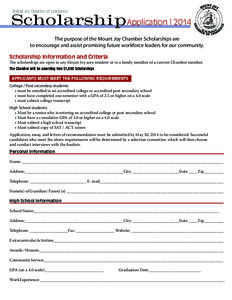 Mount Joy Chamber of Commerce  Scholarship Application | 2014 The purpose of the Mount Joy Chamber Scholarships are to encourage and assist promising future workforce leaders for our community. Scholarship Information an
