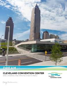 DREAM IT CLEVELAND CONVENTION CENTER 2015 CATERING AND PRIVATE EVENTS MENU PROPERTY SPECIFIC INFORMATION To help facilitate your event planning, our policies and procedures are provided below.