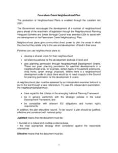 Faversham Creek Neighbourhood Plan The production of Neighbourhood Plans is enabled through the Localism ActThe Government encouraged the development of a number of neighbourhood plans ahead of the enactment of le