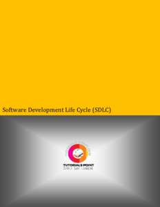 Software Development Life Cycle (SDLC)  SOFTWARE DEVELOPMENT LIFE CYCLE (SDLC) Simply Easy Learning by tutorialspoint.com