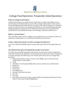 Cottage Food Operation: Frequently Asked Questions What are Cottage Food Products? Cottage Food products are specific types of foods that you make in the kitchen of your private home. Not all food products can be sold as