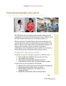 UW MEDICINE | TRANSPLANTATION SERVICES  PANCREAS TRANSPLANTATION The UW Medicine Pancreas Transplant Program provides compassionate and comprehensive care for people with end-stage pancreatic disease. Physicians across