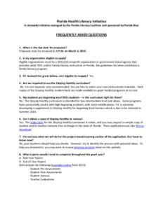 Florida Health Literacy Initiative A statewide initiative managed by the Florida Literacy Coalition and sponsored by Florida Blue FREQUENTLY ASKED QUESTIONS  1. When is the due date for proposals?