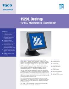 1529L - Datasheet for 1529L Desktop 15" LCD Multifunction Touchmonitor - Elo TouchSystems