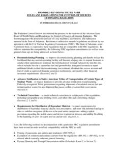 PROPOSED REVISIONS TO THE ASBH RULES AND REGULATIONS FOR CONTROL OF SOURCES OF IONIZING RADIATION OCTOBER 2014 REGULATION PACKAGE  The Radiation Control Section has initiated the process for the revision of the Arkansas 