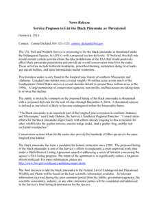 News Release Service Proposes to List the Black Pinesnake as Threatened October 6, 2014 Contact: Connie Dickard, [removed], [removed] The U.S. Fish and Wildlife Service is proposing to list the black pine
