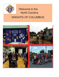 Welcome to the North Carolina KNIGHTS OF COLUMBUS An organization like no other. There are over 15,000 members of the Knights of Columbus in North Carolina