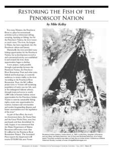 Restoring the Fish of the Penobscot Nation by Mike Kelley For many Mainers, the Penobscot River is a place for recreational activities such as whitewater rafting,