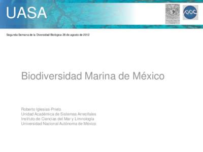 UASA Segunda Semana de la Diversidad Biológica 28 de agosto de 2012 Biodiversidad Marina de México  Roberto Iglesias-Prieto