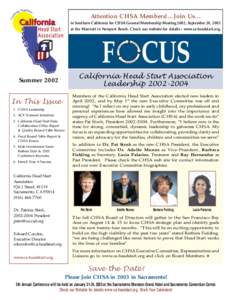 Attention CHSA Members!...Join Us... in Southern California for CHSA General Membership Meeting 2002, September 20, 2002 at the Marriott in Newport Beach. Check our website for details - www.ca-headstart.org. Ed uc