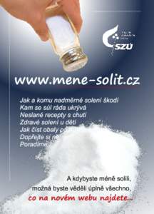 www.mene-solit.cz Jak a komu nadměrné solení škodí Kam se sůl ráda ukrývá Neslané recepty s chutí Zdravé solení u dětí Jak číst obaly po