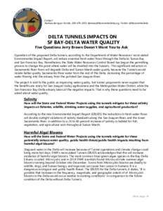 Contact: Barbara Barrigan-Parrilla, , , Twitter: @RestoretheDelta DELTA TUNNELS IMPACTS ON SF BAY-DELTA WATER QUALITY Five Questions Jerry Brown Doesn’t Want You to Ask