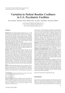 The Journal of Mental Health Policy and Economics J Ment Health Policy Econ 8, Variation in Patient Routine Costliness in U.S. Psychiatric Facilities Jerry Cromwell,1* Edward M. Drozd,1 Barbara Gage,1 Jan Ma