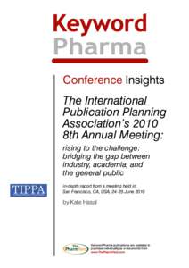Conference Insights The International Publication Planning Association’s 2010 8th Annual Meeting: rising to the challenge: