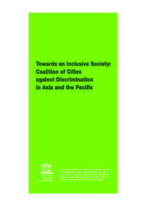 Commitment of Cities against Discrimination: Defining a Ten-Point Plan of Action for an Inclusive Urban Society in Asia and the Pacific; Towards an inclusive society: coalition of cities against discrimination in Asia an