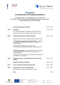 Programm zum Herbsttreffen der Kooperationsplattform am Dienstag, dem 21. November 2017, ab 12:30 Uhr im Bio-Zentrum Halle im Technologiepark Weinberg Campus Halle (Saale), Weinbergweg 22, 06120 Halle (Saale)