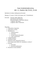 Ikast Andelsboligforening Afd. 11, Stadion Alle 35-83, 10-48 Indkaldelse til ordinært afdelingsbestyrelsesmøde. Mandag d. 12. maj, kl, Stadion Alle 73, Kælderlokalet Inviterede: