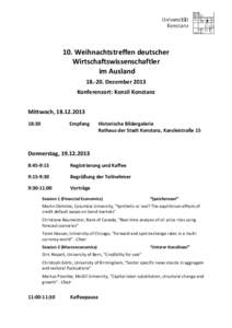 10. Weihnachtstreffen deutscher Wirtschaftswissenschaftler im Ausland[removed]Dezember 2013 Konferenzort: Konzil Konstanz Mittwoch, [removed]