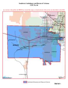 Southwest Ambulance and Rescue of Arizona CON No. 66 As a service to the public, the BEMS has created this map as a visual estimate of the service area described on the CON[removed]