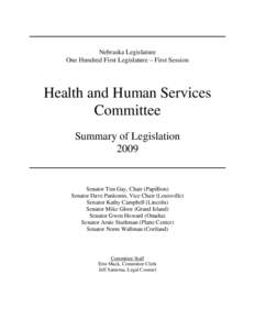 Nebraska Legislature One Hundred First Legislature – First Session Health and Human Services Committee Summary of Legislation