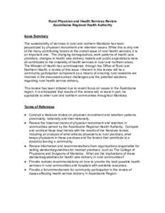 Rural Physician and Health Services Review Assiniboine Regional Health Authority Issue Summary The sustainability of services in rural and northern Manitoba has been jeopardized by physician recruitment and retention iss