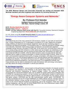 The IEEE Montreal Section and Concordia University are inviting all interested IEEE Montreal members and other engineers and students to a technical seminar on: “Energy Aware Computer Systems and Networks” By: Profes