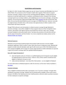 Health Reform and Farmworkers On March 23, 2010, President Obama signed into law the Patient Protection and Affordable Care Act ofPPACA). The cornerstone of the President’s health reform agenda, PPACA aimed to e