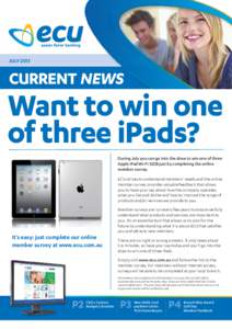 JULYCURRENT NEWS Want to win one of three iPads?