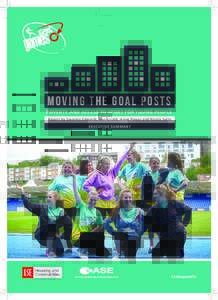 MOVING THE GOAL POSTS POVERTY AND ACCESS TO SPORT FOR YOUNG PEOPLE Report by Gwenno Edwards, Ben Grubb, Anne Power and Nicola Serle EXECUTIVE SUMMARY  CASEreport#95