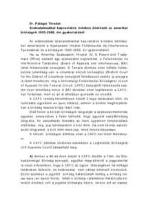 Dr. Palágyi Tivadar: Szabadalmakkal kapcsolatos érdekes döntések az amerikai bíróságok[removed]. évi gyakorlatából Az alábbiakban szabadalmakkal kapcsolatos érdekes döntés eket ismertetünk a Szabadalmi Hi