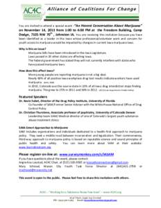 You are invited to attend a special event -“An Honest Conversation About Marijuana”  on November 14, 2013 from 1:00 to 4:00 PM at the Freedom Building, Camp Dodge, 7105 NW 70th , Johnston IA. You are receiving this i