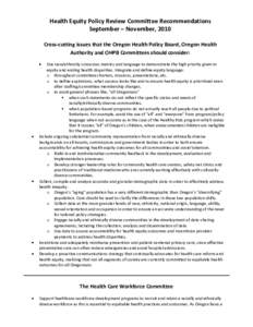 Health Equity Policy Review Committee Recommendations September – November, 2010 Cross-cutting issues that the Oregon Health Policy Board, Oregon Health Authority and OHPB Committees should consider: Use race/ethnicity