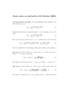 Some notes on derivatives (23 October[removed]a) The derivative as a limit The usual definition of the derivative f (x) of the function f (x) is f (x + h) − f (x) . h→0