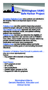 Birmingham VAMC Safe Harbor Project Consider Palliative Care when patients are admitted to the hospital. This is an important aspect of care because… Palliative Care can often assist in improving symptom