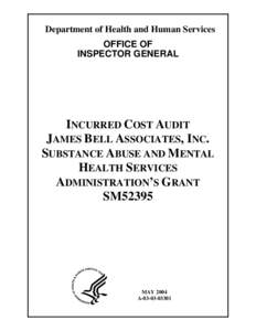 Incurred Cost Audit James Bell Associates, Inc. Substance Abuse and Mental Health Services Administration's Grant SM52395, A[removed]