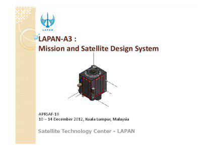 Microsoft PowerPoint - APRSAF19 - LAPAN-A3 Mission & Satellite System Design.pptx