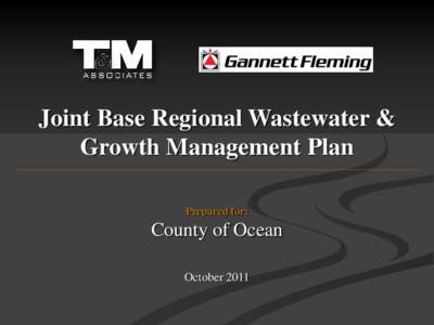 Joint Base Regional Wastewater & Growth Management Plan Prepared for: County of Ocean October 2011