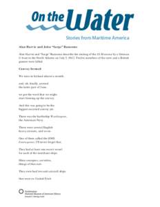 Stories from Maritime America Alan Harvie and John “Sarge” Ransome Alan Harvie and “Sarge” Ransome describe the sinking of the SS Honumu by a German U-boat in the North Atlantic on July 5, 1942. Twelve members of