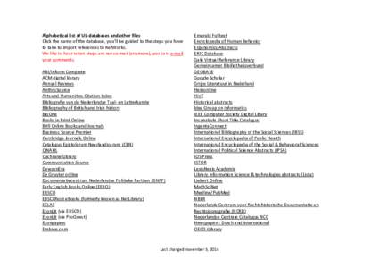 Alphabetical list of UL-databases and other files Click the name of the database, you’ll be guided to the steps you have to take to import references to RefWorks. We like to hear when steps are not correct (anymore), y